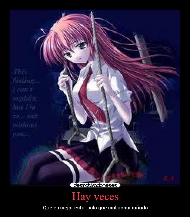 Hay veces - Que es mejor estar solo que mal acompañado