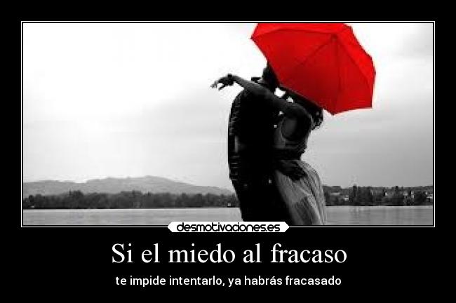 Si el miedo al fracaso -