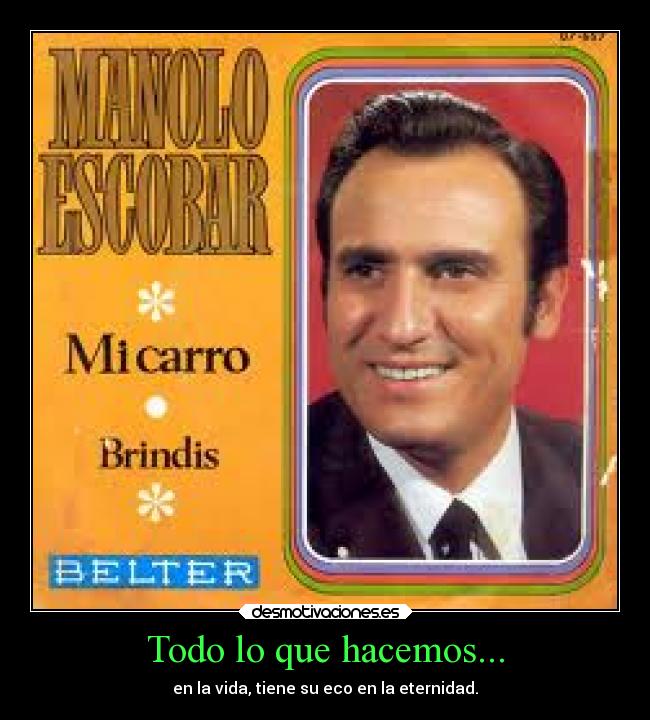 Todo lo que hacemos... - en la vida, tiene su eco en la eternidad.