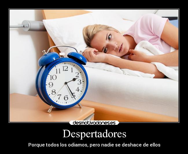 Despertadores - Porque todos los odiamos, pero nadie se deshace de ellos