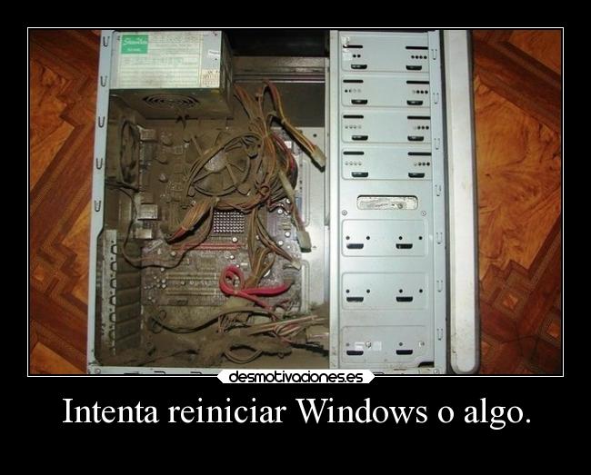 Intenta reiniciar Windows o algo. - 