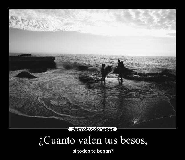 ¿Cuanto valen tus besos, - 