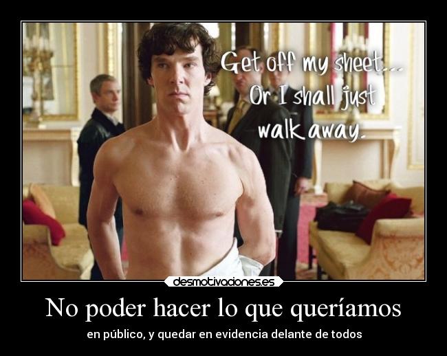 carteles verguenza sherlock holmes delante todos everyone amistad desmotivaciones