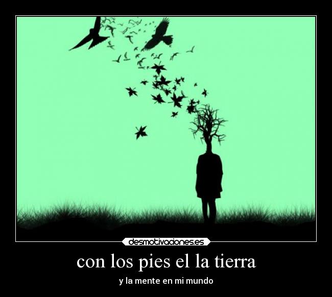 con los pies el la tierra -