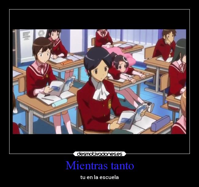 Mientras tanto - tu en la escuela