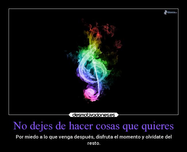 No dejes de hacer cosas que quieres -