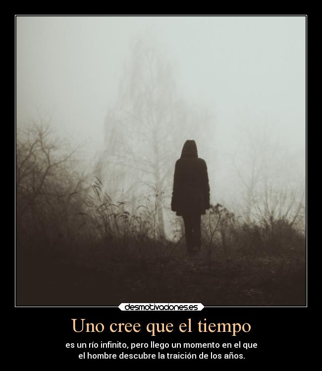 Uno cree que el tiempo -