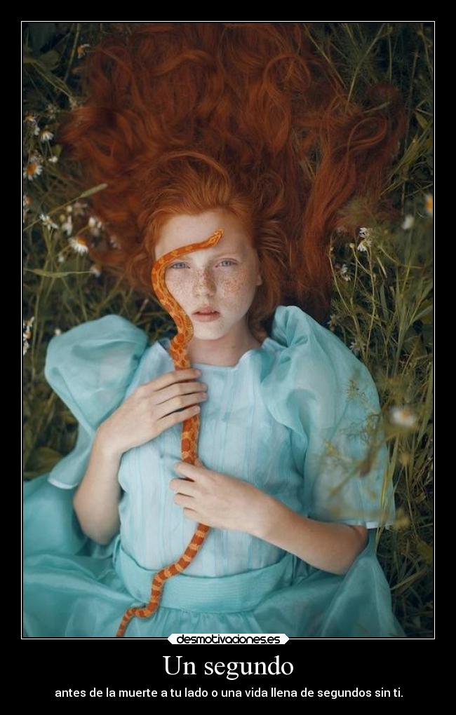 Un segundo - antes de la muerte a tu lado o una vida llena de segundos sin ti.