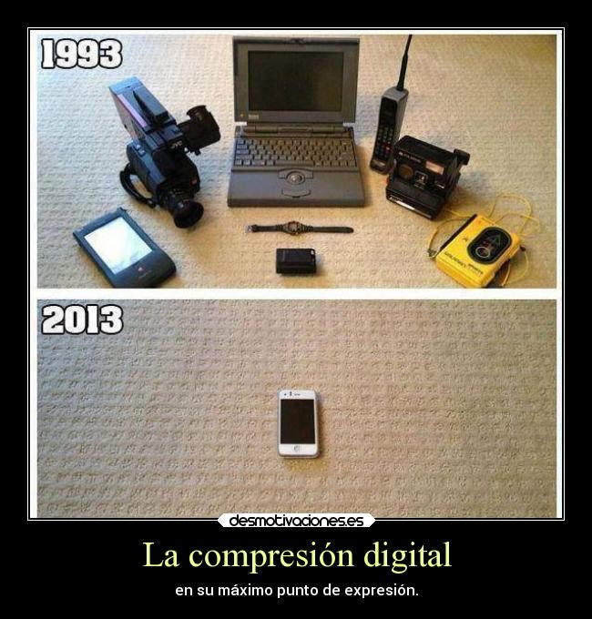 La compresión digital - en su máximo punto de expresión.