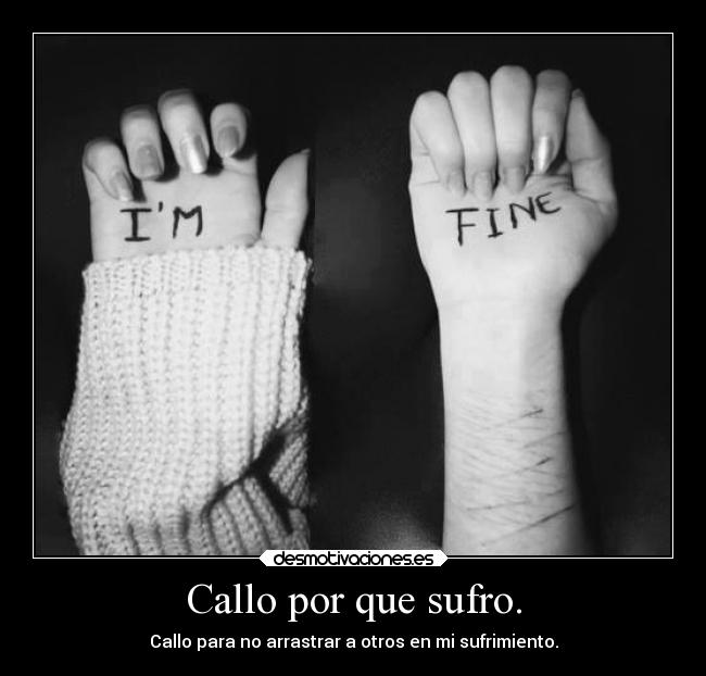 Callo por que sufro. - 