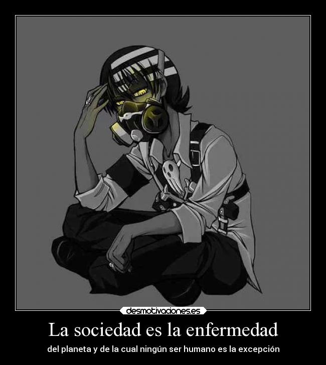 La sociedad es la enfermedad - 