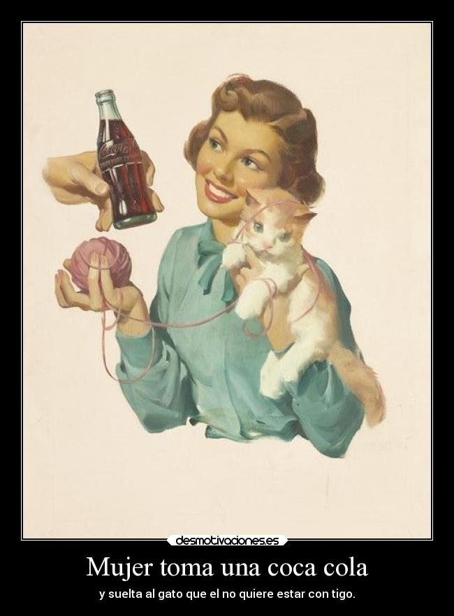 Mujer toma una coca cola - y suelta al gato que el no quiere estar con tigo.
