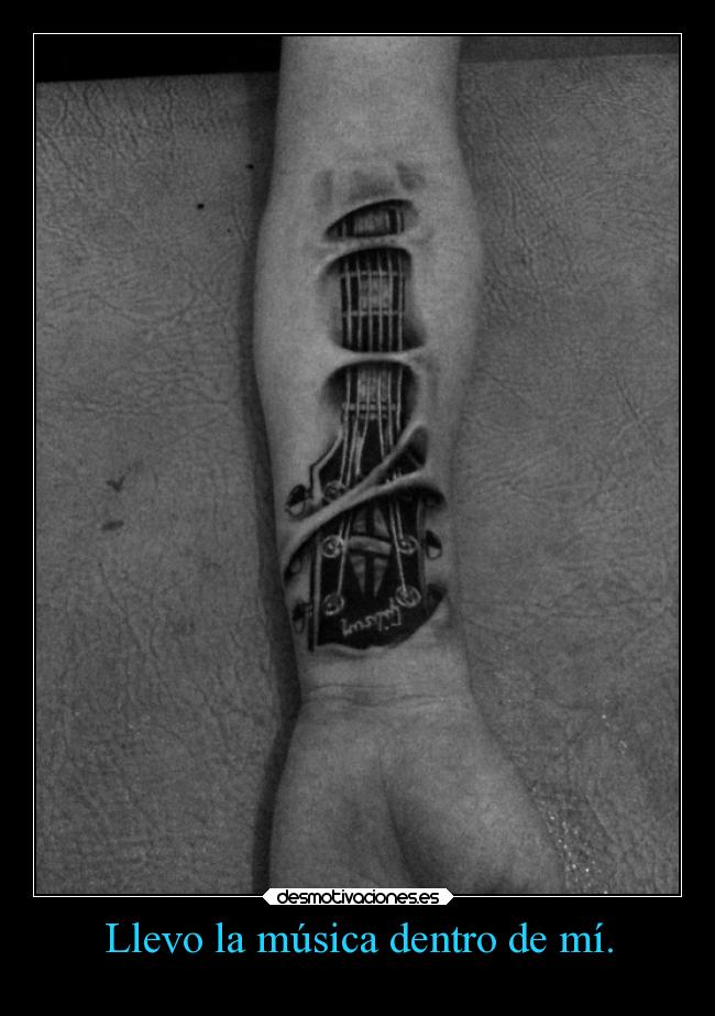 Llevo la música dentro de mí. -