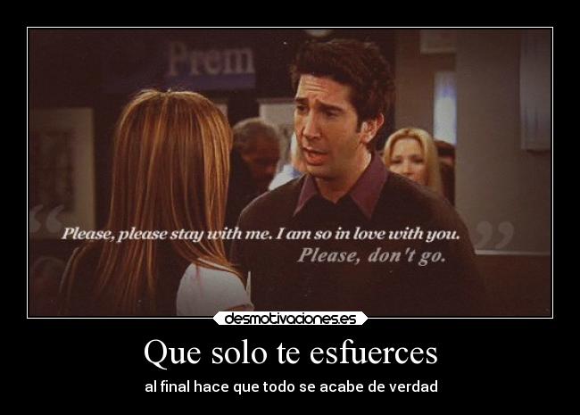 Que solo te esfuerces -