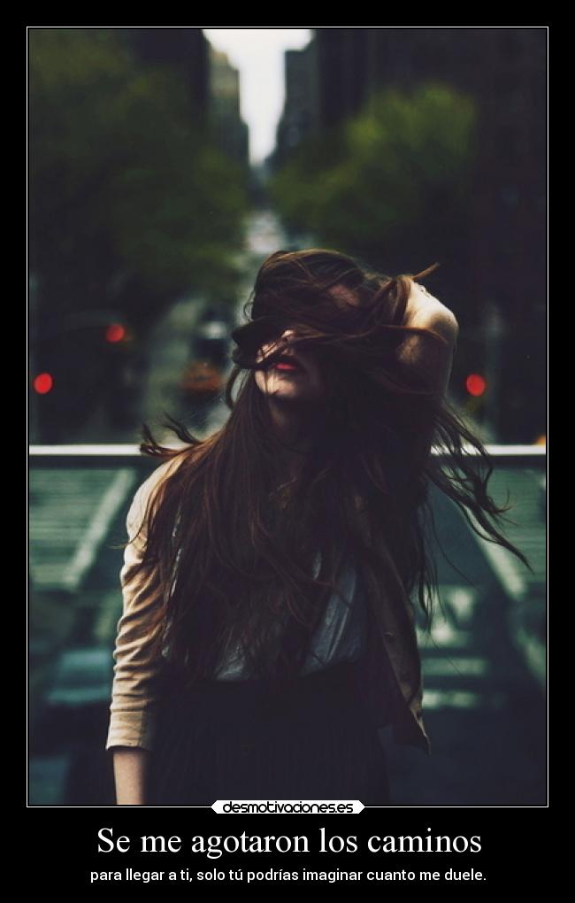 Se me agotaron los caminos - 