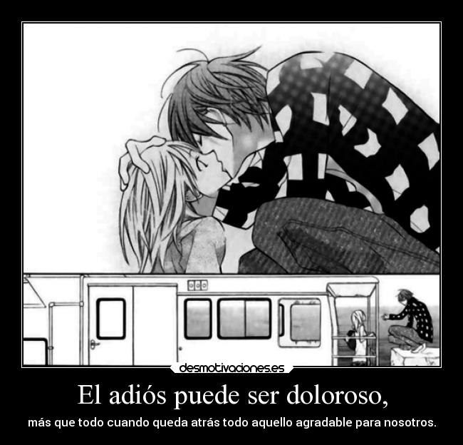 carteles manga anime adios dolor sayonara pain itai quedar atras agradable kiss beso metro blackandwhite desmotivaciones