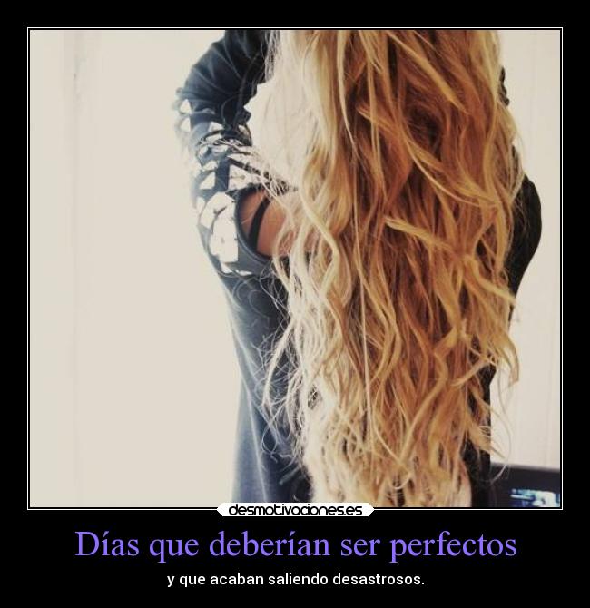 Días que deberían ser perfectos - y que acaban saliendo desastrosos.