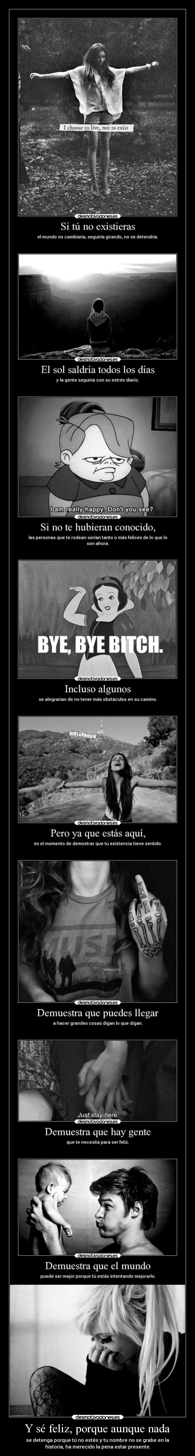 Y sé feliz, porque aunque nada -