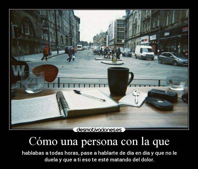 Cómo una persona con la que -