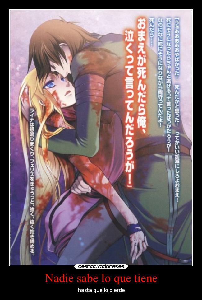 Nadie sabe lo que tiene - hasta que lo pierde