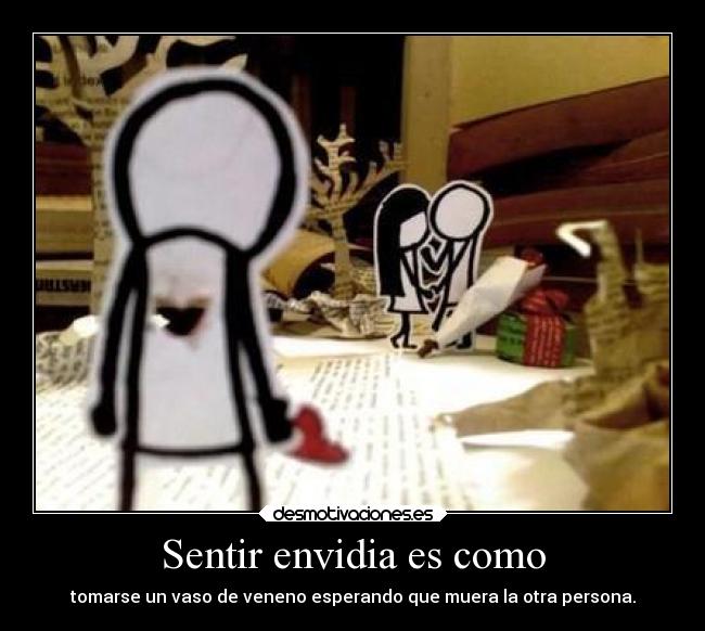 Sentir envidia es como -