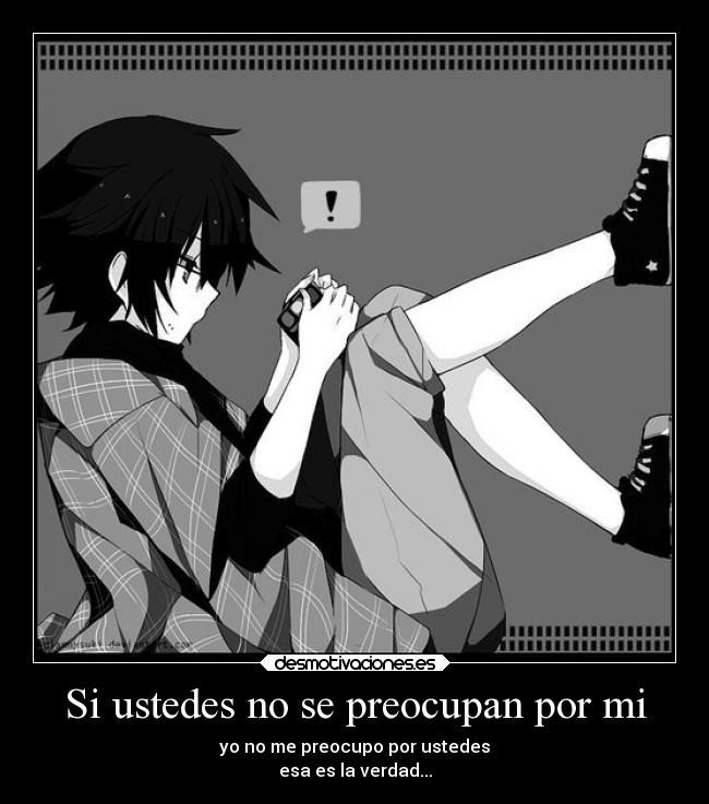Si ustedes no se preocupan por mi - 