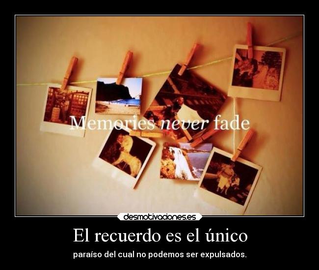 El recuerdo es el único - 