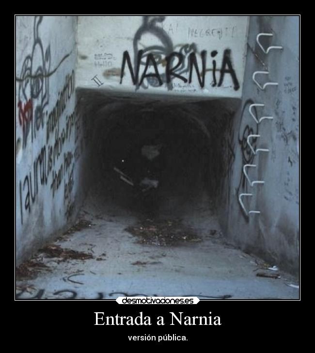 Entrada a Narnia - versión pública.