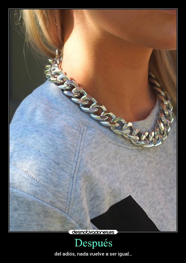 Después - del adiós, nada vuelve a ser igual...