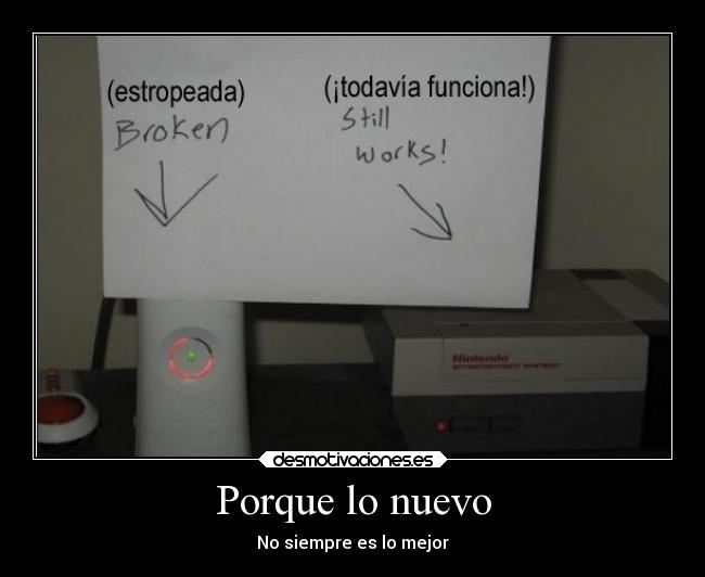 Porque lo nuevo - No siempre es lo mejor