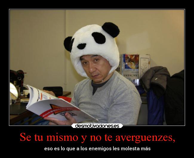 Se tu mismo y no te averguenzes, - 