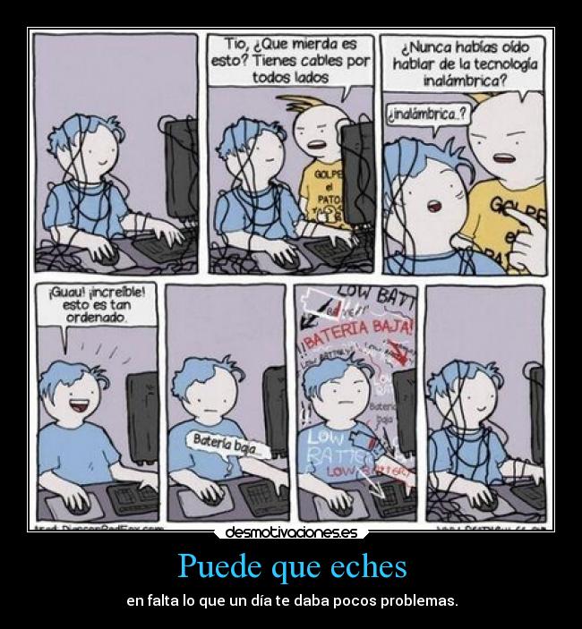 Puede que eches -