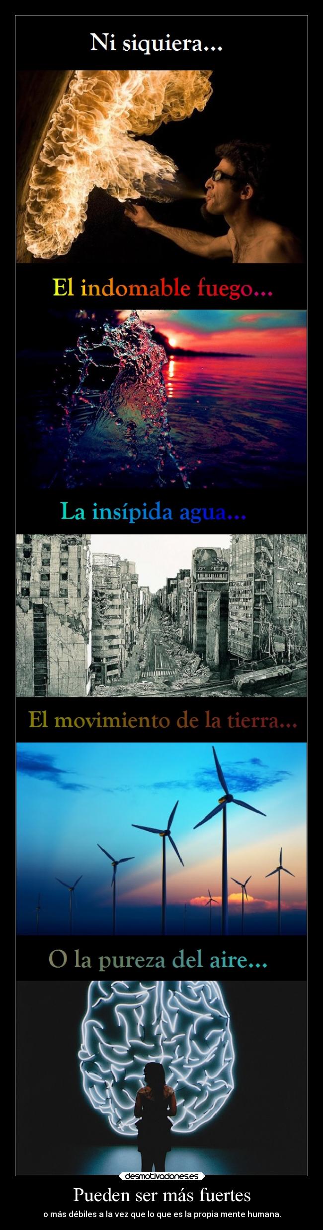 Pueden ser más fuertes - o más débiles a la vez que lo que es la propia mente humana.