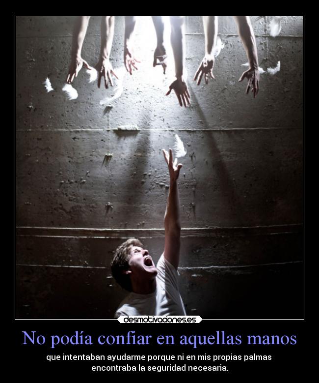 No podía confiar en aquellas manos -