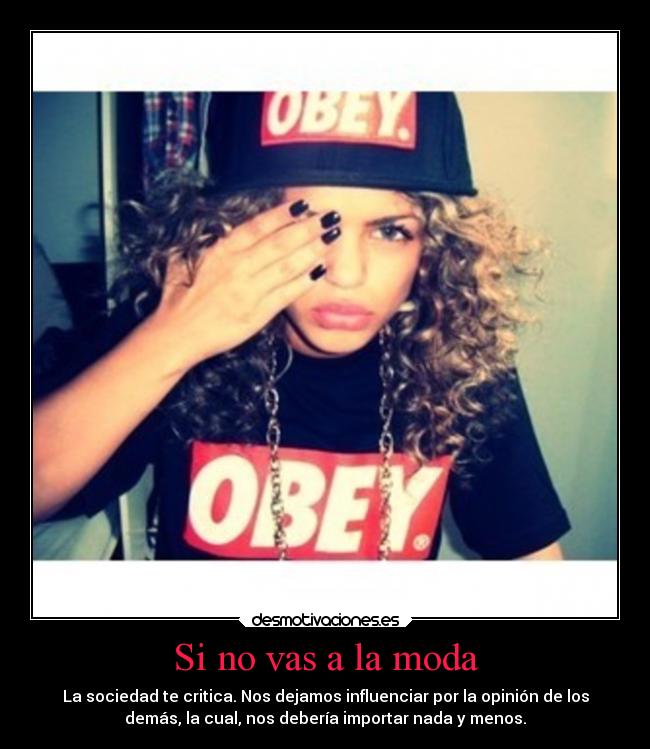 Si no vas a la moda -