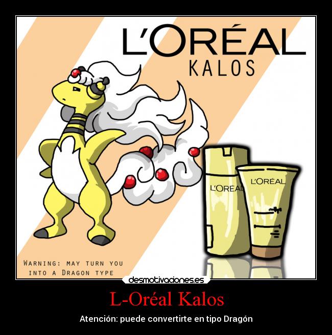 L-Oréal Kalos - Atención: puede convertirte en tipo Dragón