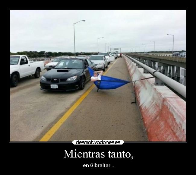 Mientras tanto, - en Gibraltar...