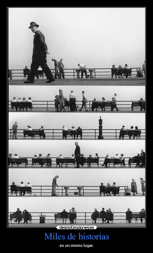 Miles de historias - es un mismo lugar.