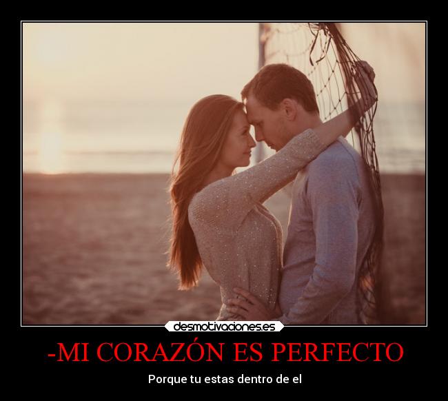 -MI CORAZÓN ES PERFECTO - Porque tu estas dentro de el