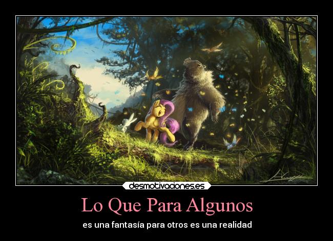 Lo Que Para Algunos - es una fantasía para otros es una realidad