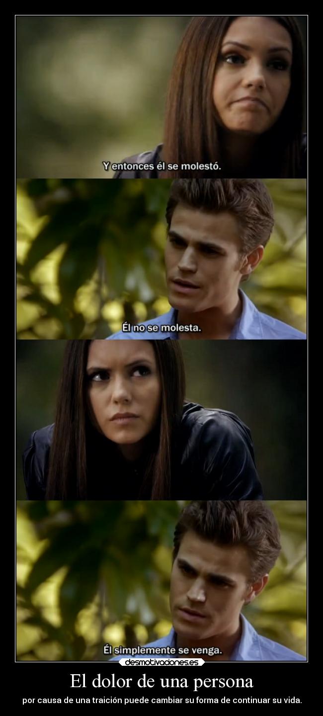 El dolor de una persona - por causa de una traición puede cambiar su forma de continuar su vida.