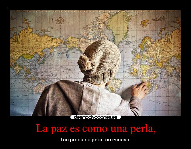 La paz es como una perla, - 