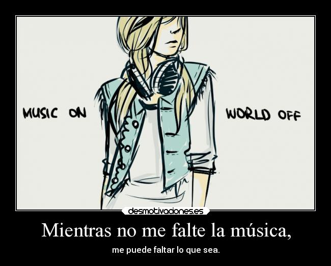 Mientras no me falte la música, - 