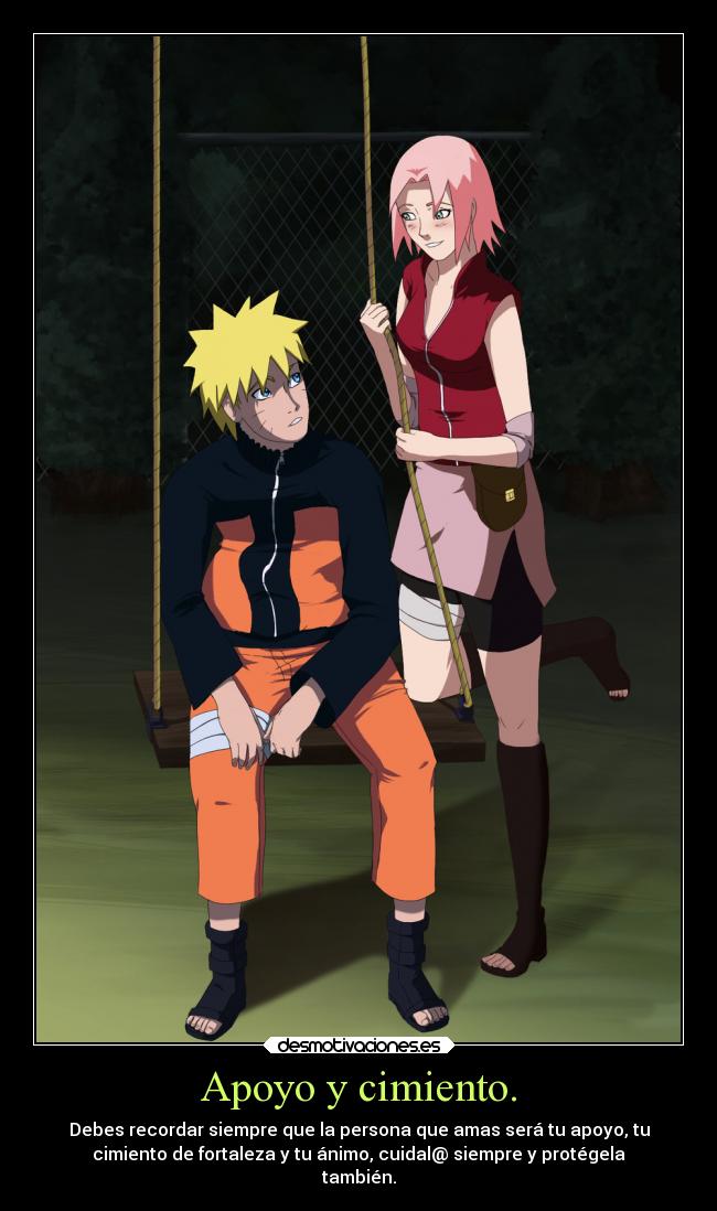 Apoyo y cimiento. - Debes recordar siempre que la persona que amas será tu apoyo, tu
cimiento de fortaleza y tu ánimo, cuidal@ siempre y protégela
también.