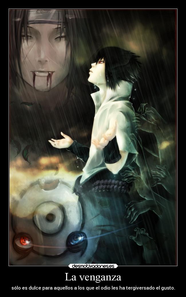La venganza - sólo es dulce para aquellos a los que el odio les ha tergiversado el gusto.
