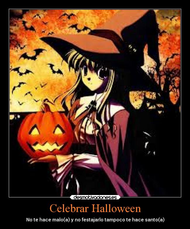Celebrar Halloween - No te hace malo(a) y no festajarlo tampoco te hace santo(a)