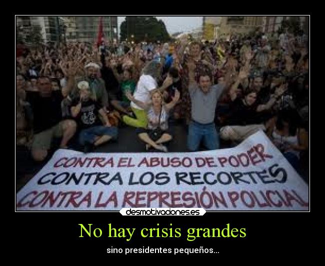 No hay crisis grandes -