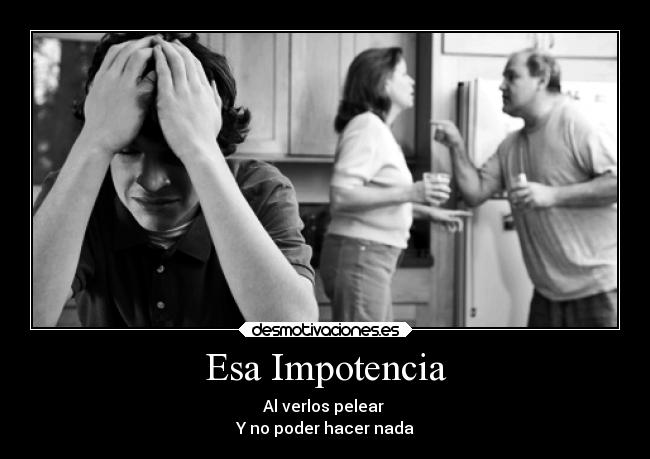 Esa Impotencia - 