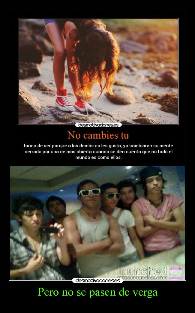 Pero no se pasen de verga - 