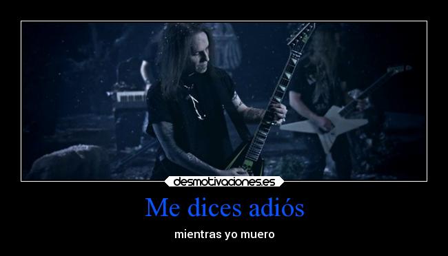 Me dices adiós - mientras yo muero